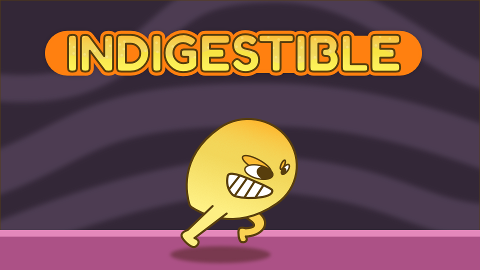 Indigestible